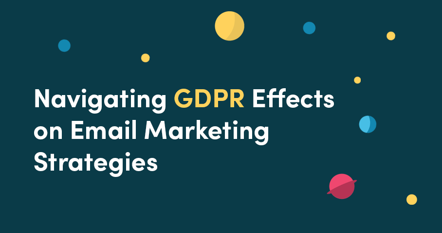 Navigating GDPR Effects on Email Marketing Strategies